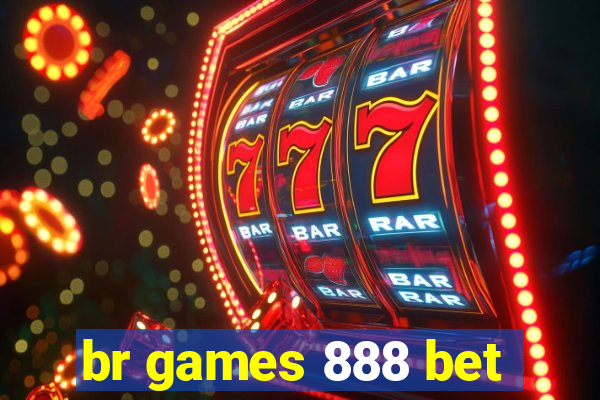 br games 888 bet