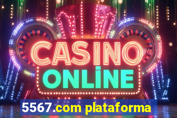 5567.com plataforma