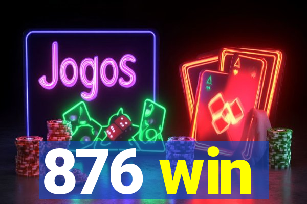 876 win