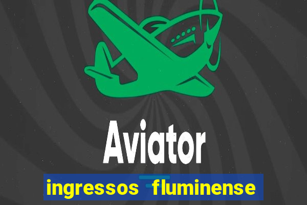 ingressos fluminense x criciuma