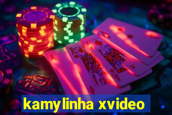 kamylinha xvideo