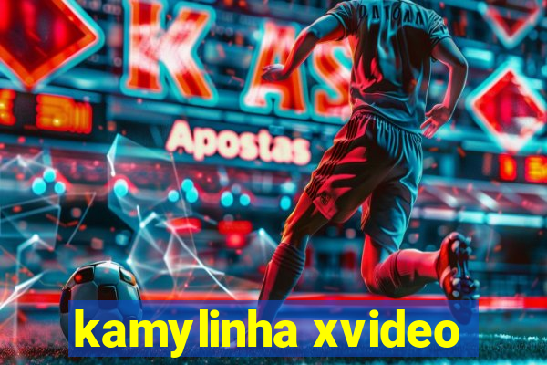 kamylinha xvideo