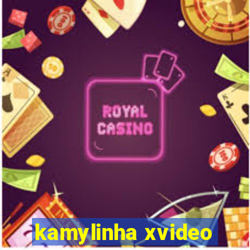 kamylinha xvideo