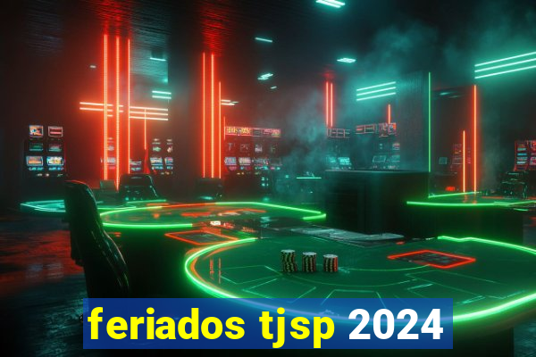 feriados tjsp 2024