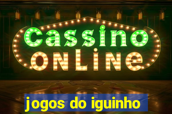 jogos do iguinho