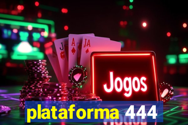 plataforma 444