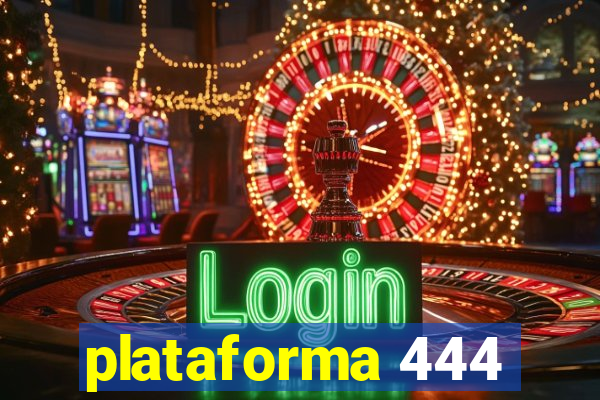 plataforma 444
