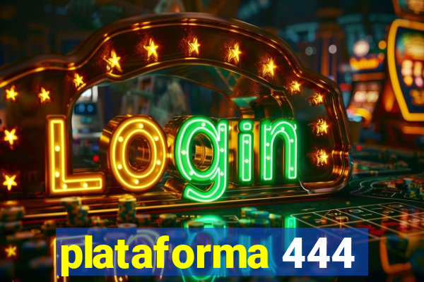 plataforma 444