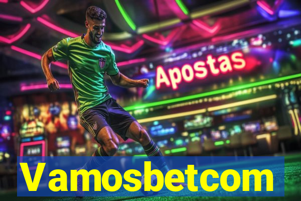 Vamosbetcom