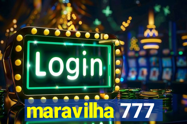 maravilha 777