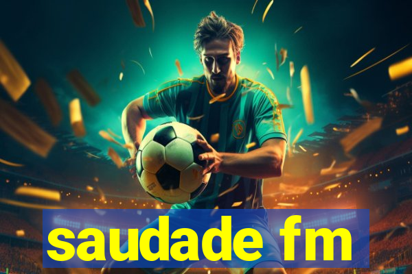 saudade fm