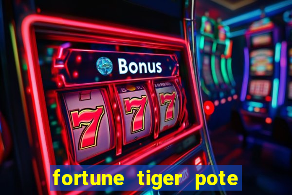 fortune tiger pote de ouro completo