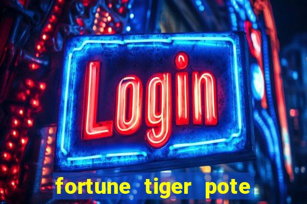 fortune tiger pote de ouro completo