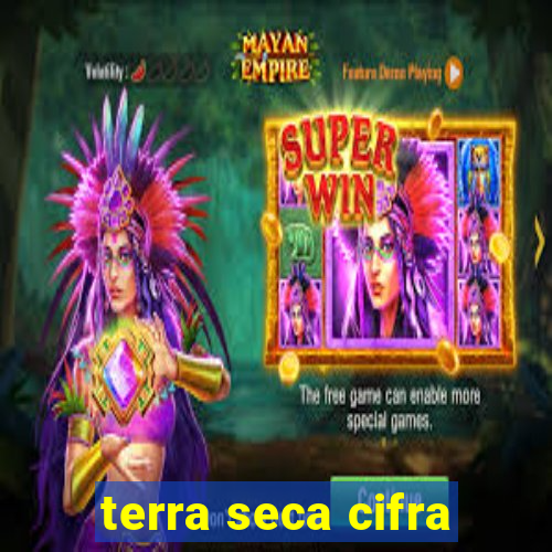 terra seca cifra