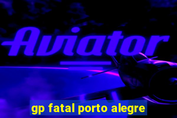 gp fatal porto alegre
