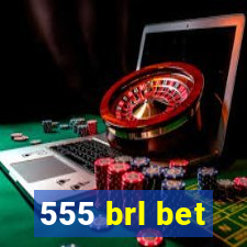 555 brl bet