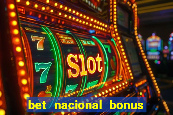 bet nacional bonus de boas vindas