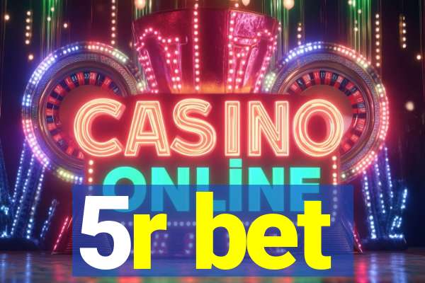 5r bet