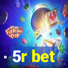 5r bet