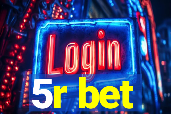 5r bet