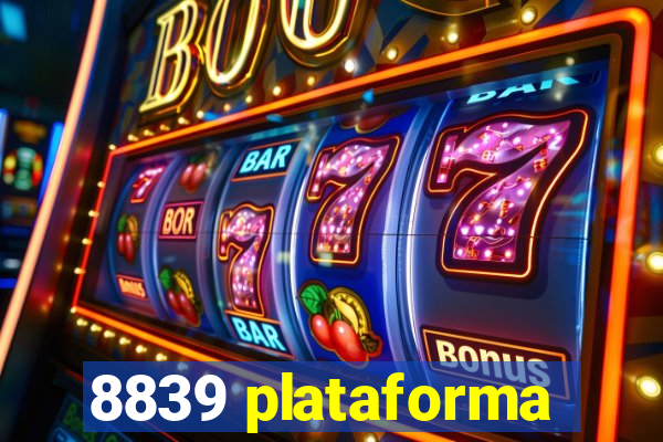 8839 plataforma