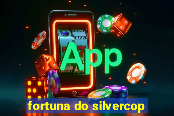 fortuna do silvercop