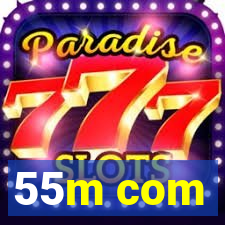 55m com