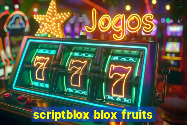 scriptblox blox fruits