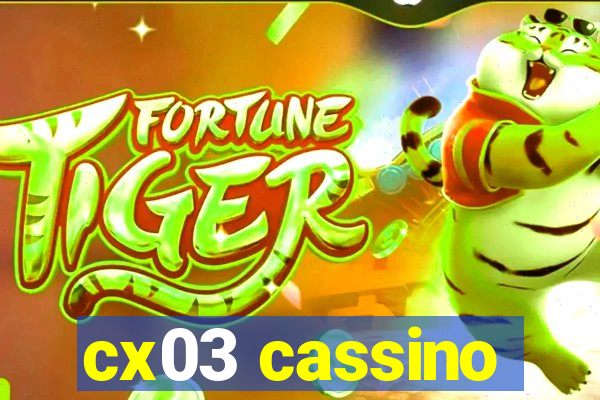 cx03 cassino