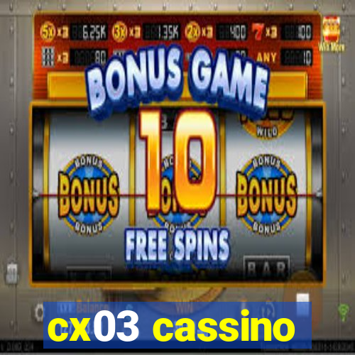 cx03 cassino