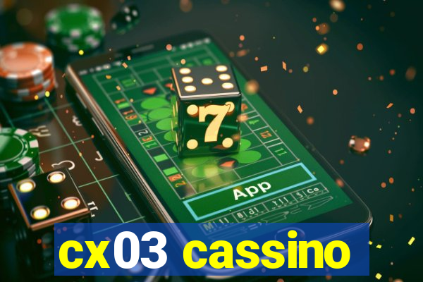 cx03 cassino