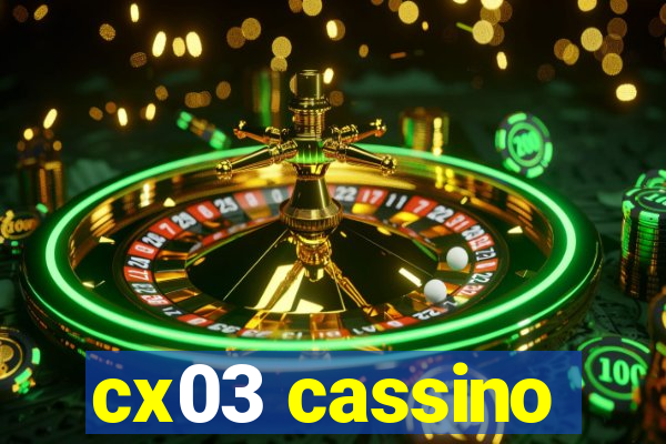 cx03 cassino