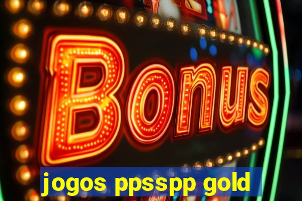 jogos ppsspp gold