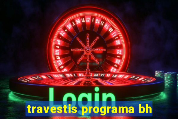 travestis programa bh