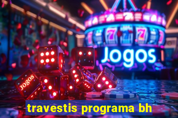 travestis programa bh