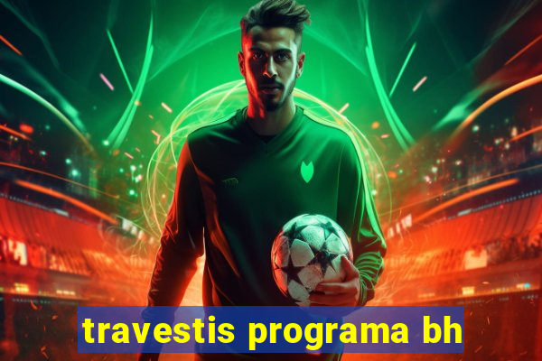 travestis programa bh