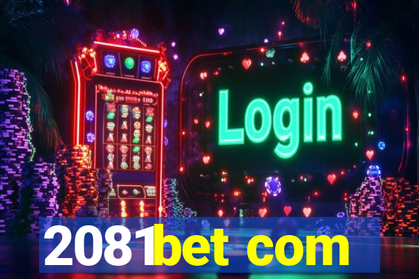 2081bet com
