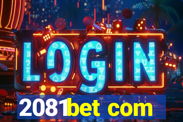2081bet com