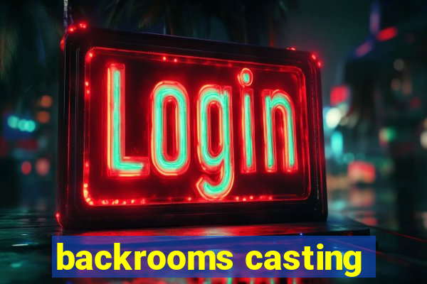 backrooms casting