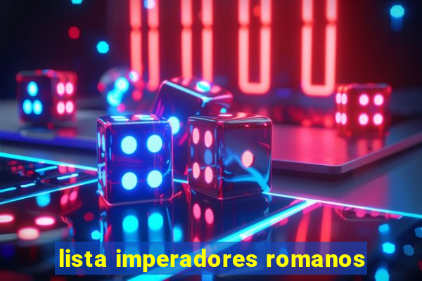 lista imperadores romanos
