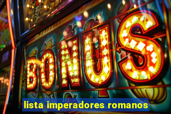lista imperadores romanos