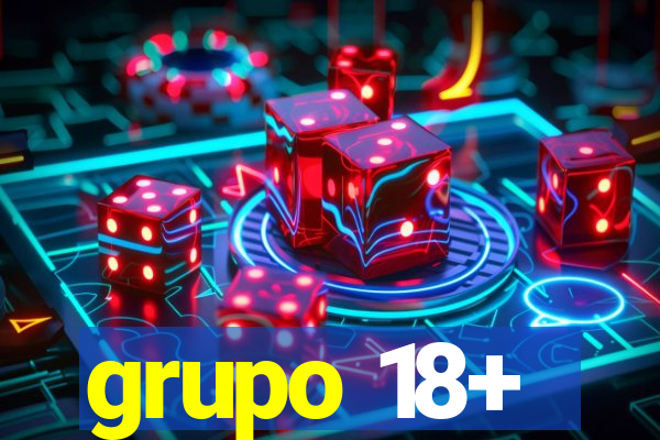 grupo 18+