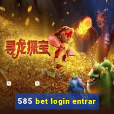 585 bet login entrar