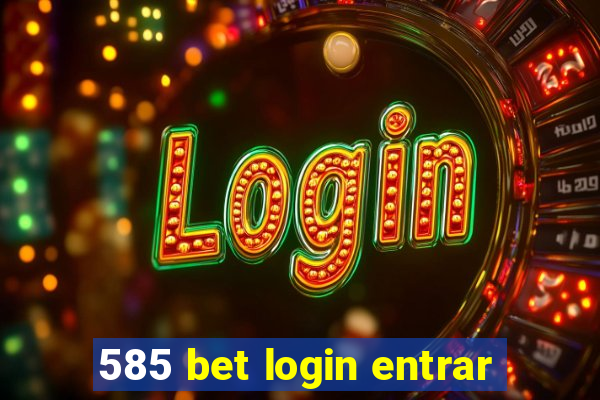 585 bet login entrar