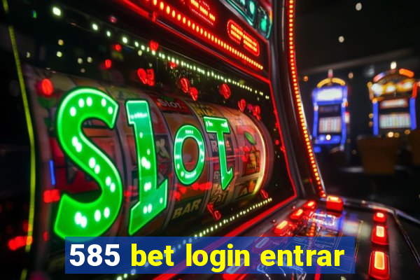 585 bet login entrar