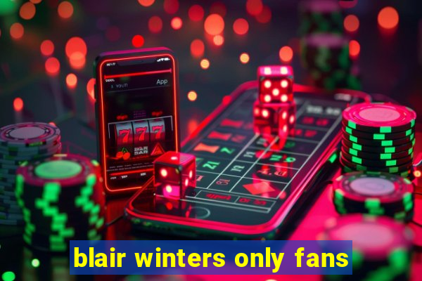 blair winters only fans
