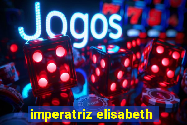 imperatriz elisabeth