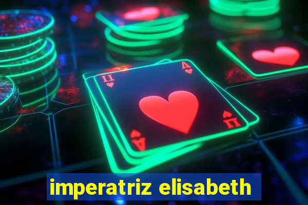 imperatriz elisabeth