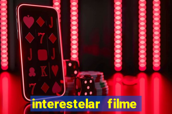 interestelar filme completo dublado download