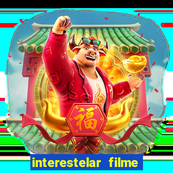 interestelar filme completo dublado download